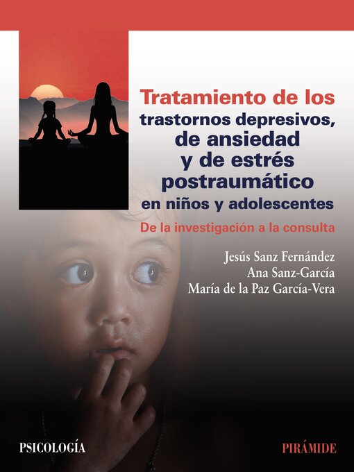 Title details for Tratamiento de los trastornos depresivos, de ansiedad y de estrés postraumático en niños y adolescentes by Jesús Sanz Fernández - Available